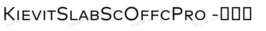 KievitSlabScOffcPro 字体转换 KievitSlabScOffcPro 字体转换